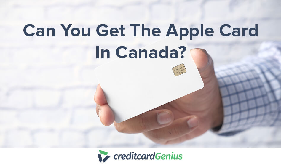 Can You Get The Apple Card In Canada?