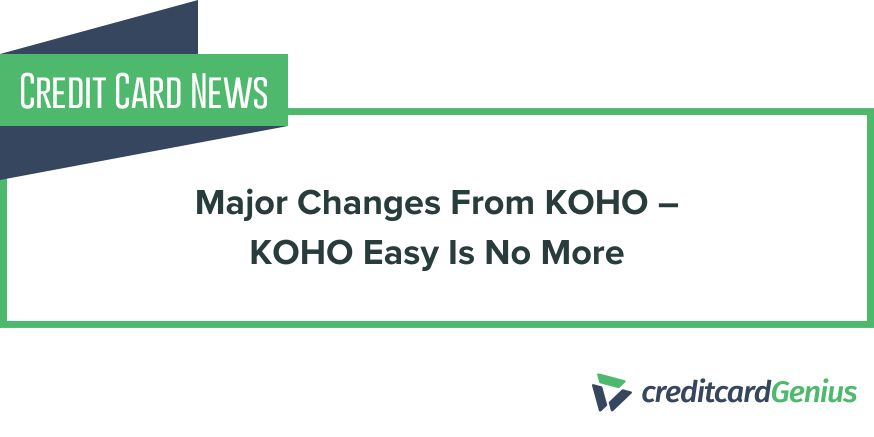 Major Changes From KOHO – KOHO Easy Is No More