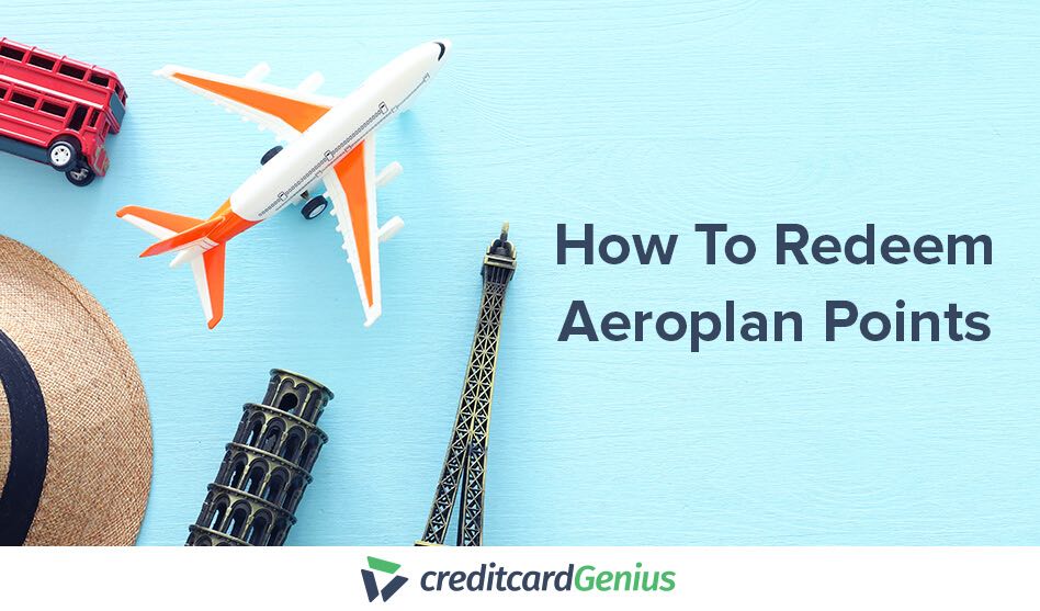 How To Redeem Aeroplan Points CreditcardGenius how-to-redeem-aeroplan-points-creditcardgenius