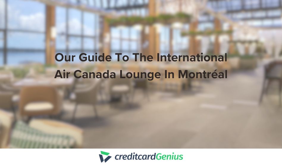 Our Guide To The International Air Canada Lounge In Montréal