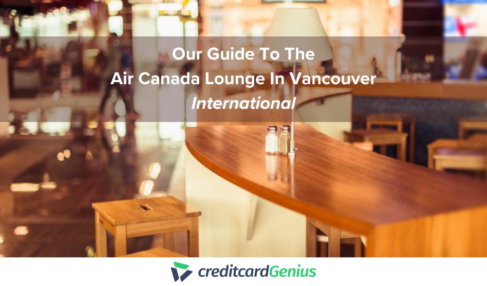 Our Guide To The International Air Canada Lounge In Vancouver