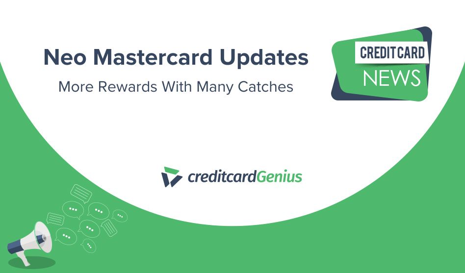 Neo Mastercard Updates: More Rewards With Many Catches