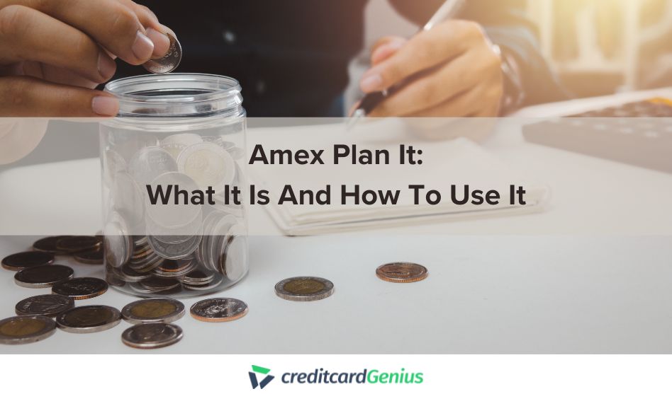 Amex Plan It: What It Is And How To Use It