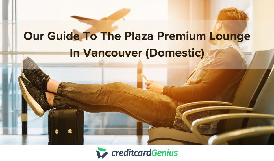 Our Guide To The Plaza Premium Lounge In Vancouver (Domestic)