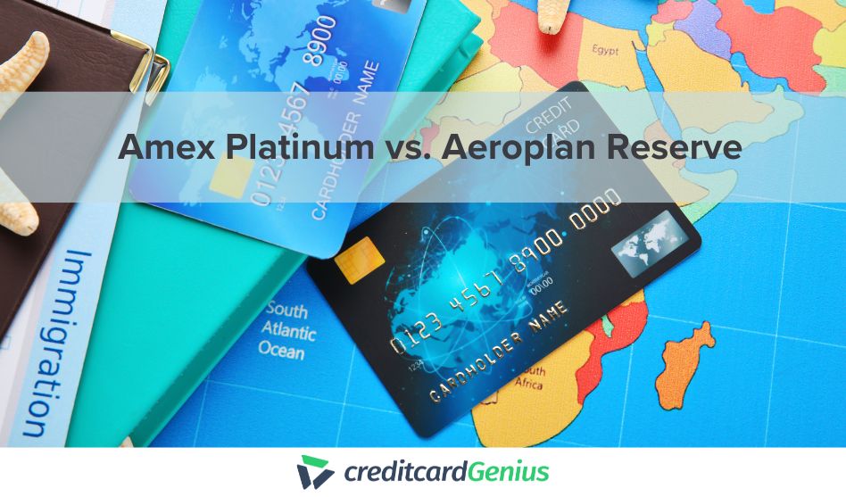 Amex Platinum vs. Aeroplan Reserve
