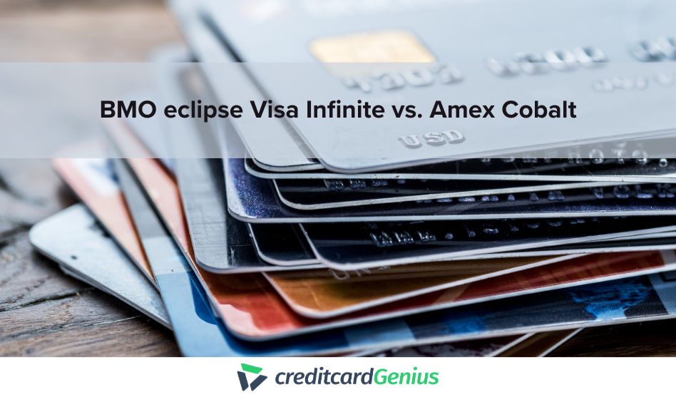 BMO eclipse Visa Infinite vs. Amex Cobalt