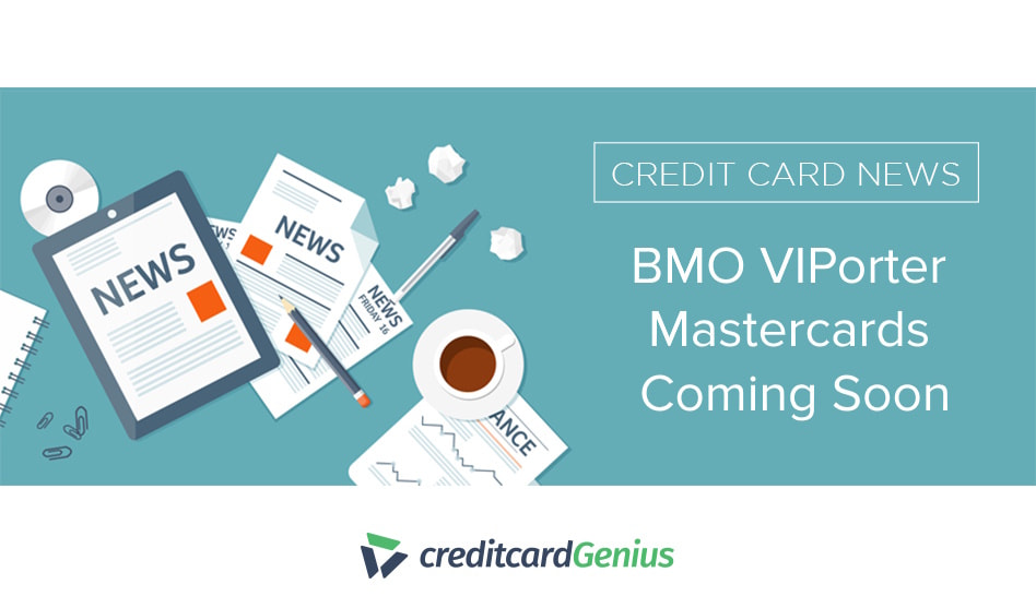 BMO VIPorter Mastercards Coming Soon