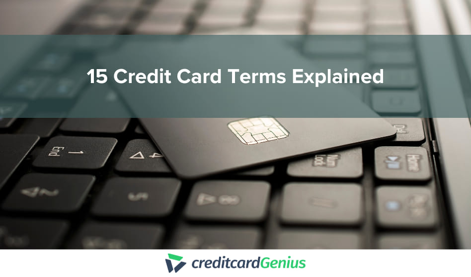 15 Credit Card Terms Explained