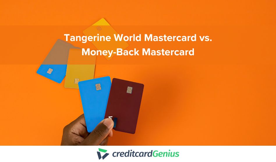 Tangerine World Mastercard vs. Money-Back Mastercard