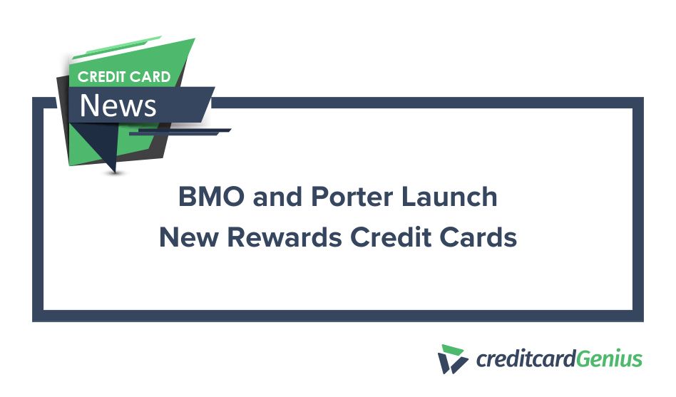 BMO and Porter Launch New Rewards Credit Cards