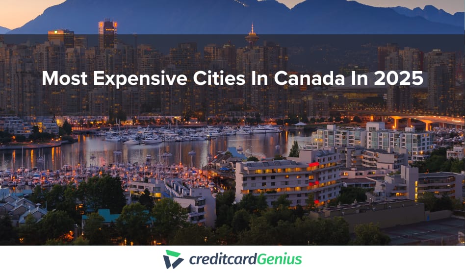 Most Expensive Cities In Canada In 2025