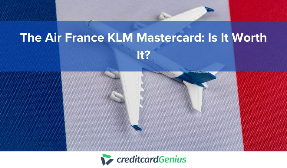The Air France KLM Mastercard: Is It Worth It?