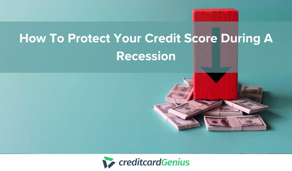 How To Protect Your Credit Score During A Recession