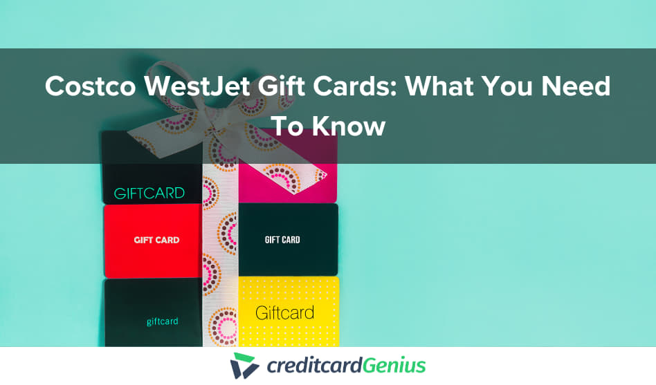 Costco WestJet Gift Cards: What You Need To Know