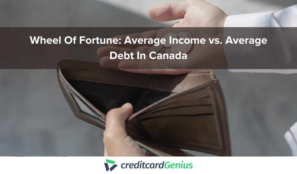 Wheel Of Fortune: Average Income vs. Average Debt In Canada