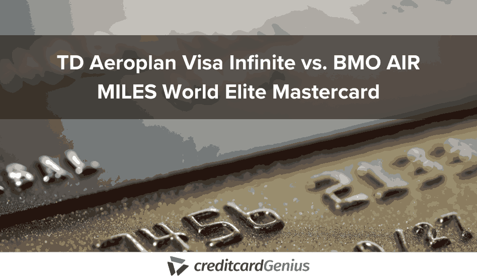 TD Aeroplan Visa Infinite vs. BMO AIR MILES World Elite Mastercard