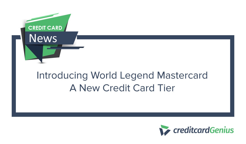 Introducing World Legend Mastercard: A New Credit Card Tier