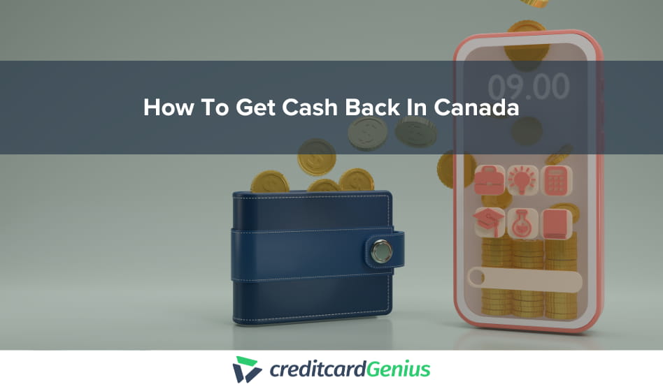 How To Get Cash Back In Canada