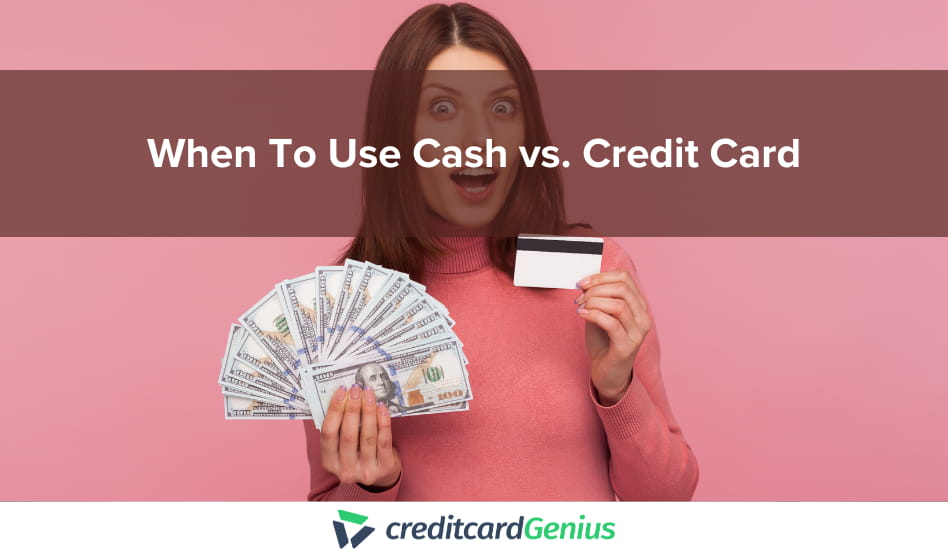 When To Use Cash vs. Credit Card