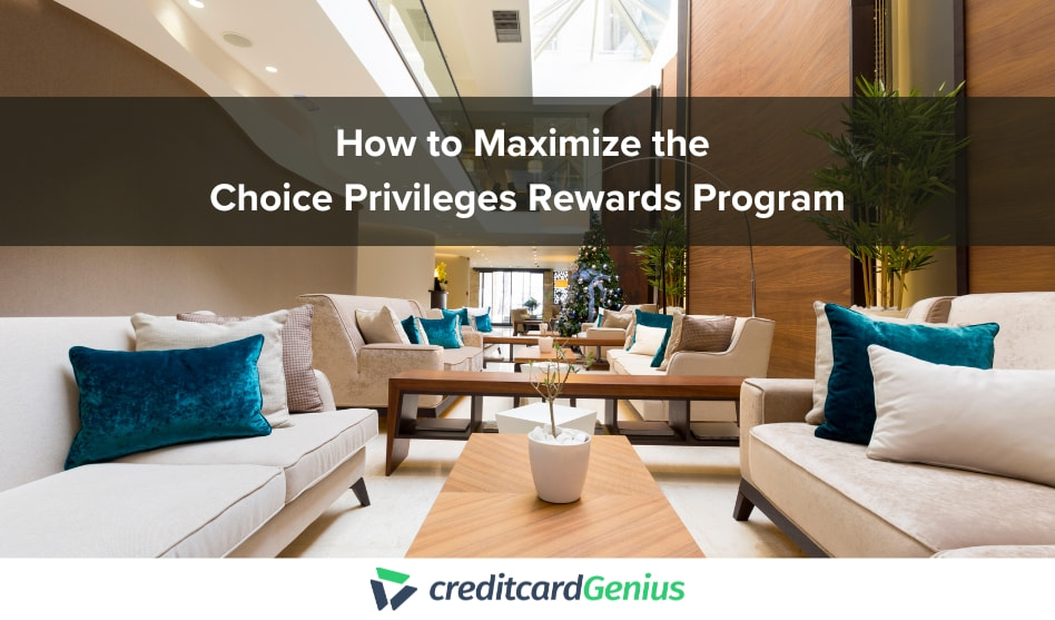 How to Maximize the Choice Privileges Rewards Program