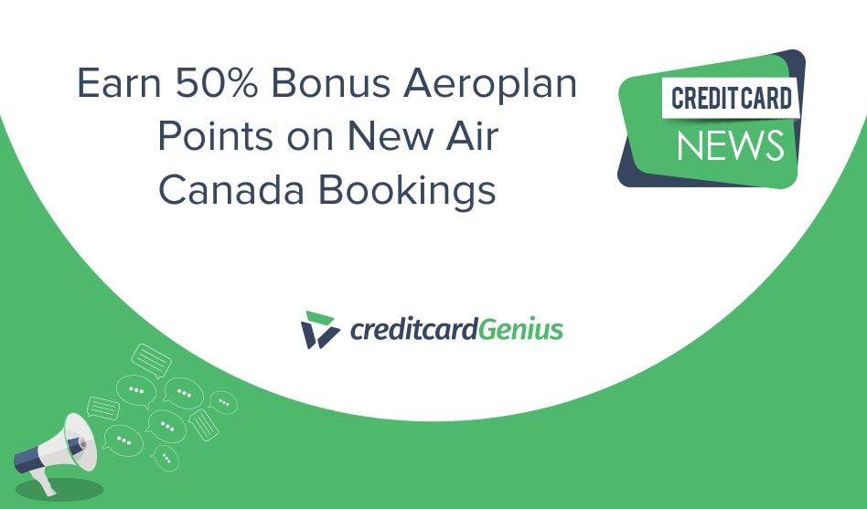 Earn 50% Bonus Aeroplan Points on New Air Canada Bookings