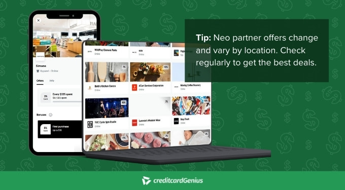 Tip: Neo partner offers change and vary by location. Check regularly to get the best deals.