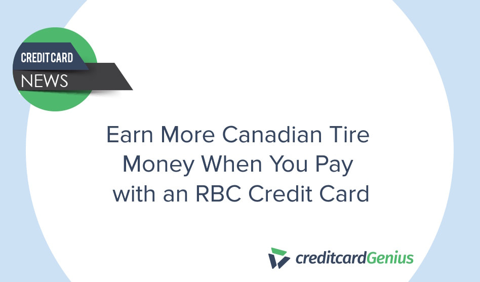 Earn More Canadian Tire Money When You Pay with an RBC Credit Card