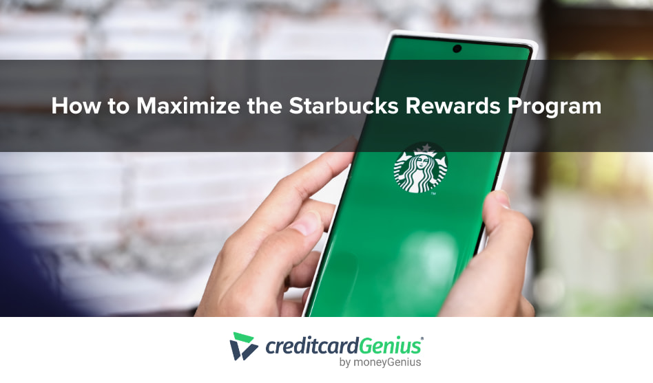 How to Maximize the Starbucks Rewards Program | creditcardGenius