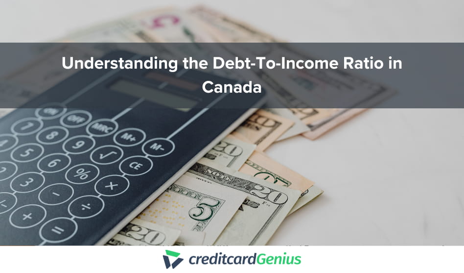 Latest Articles Understanding the Debt-To-Income Ratio in Canada