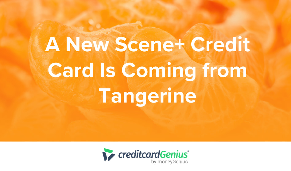 Latest Articles A New Scene+ Credit Card Is Coming From Tangerine