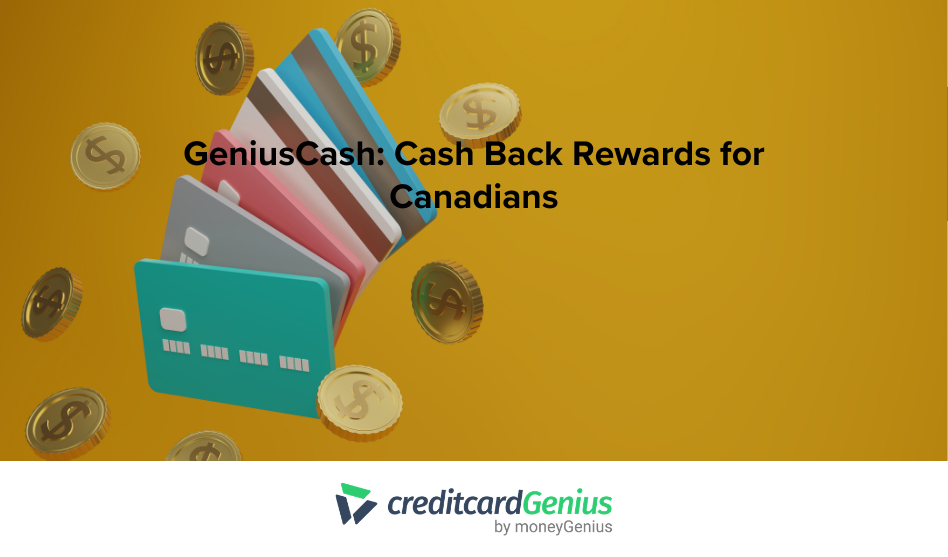 GeniusCash: Cash Back Rewards for Canadians