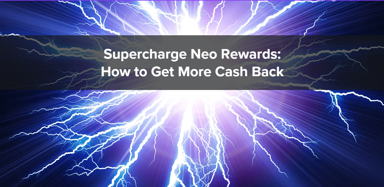 Supercharge Neo Rewards: How to Get More Cash Back