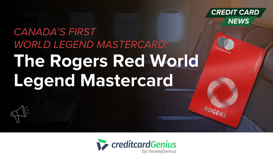 Latest Articles Canada’s First World Legend Mastercard: The Rogers Red World Legend Mastercard