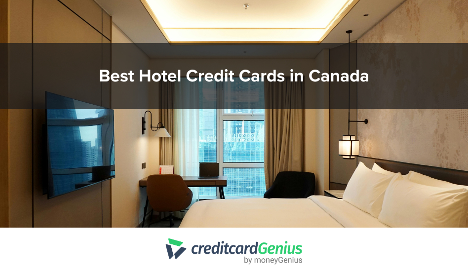 The Best Hotel Credit Cards In Canada