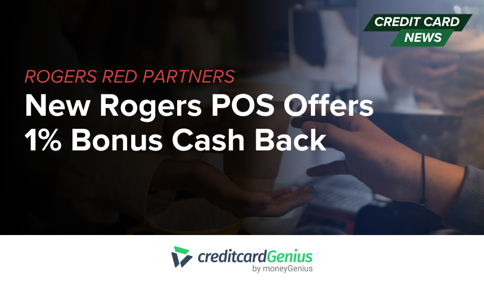 New Rogers POS Offers 1% Bonus Cash Back