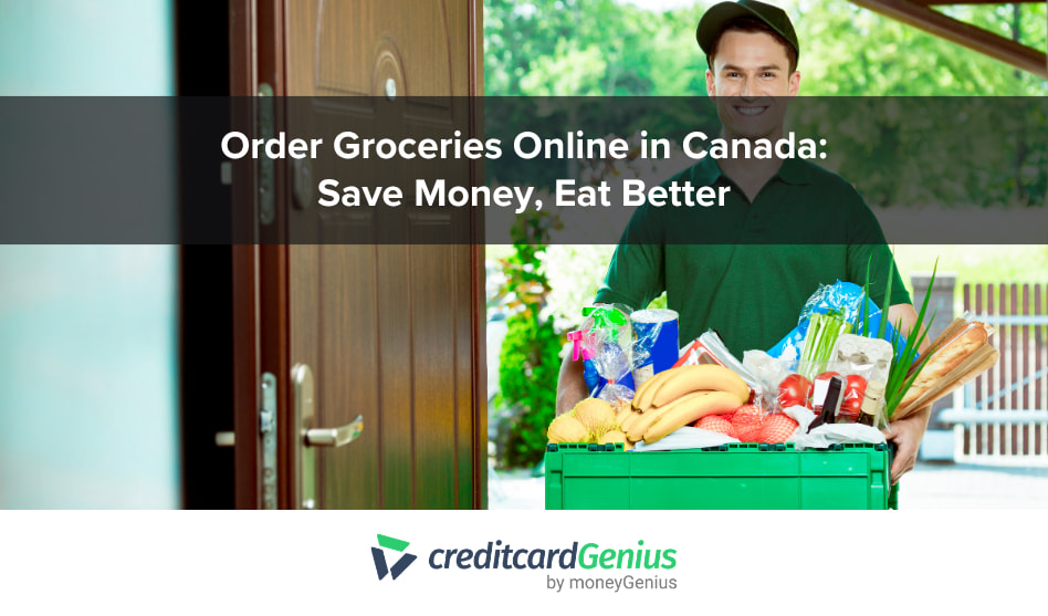 Order Groceries Online in Canada: Save Money, Eat Better
