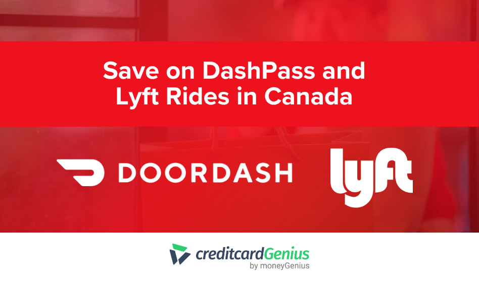 Save on DashPass and Lyft Rides in Canada