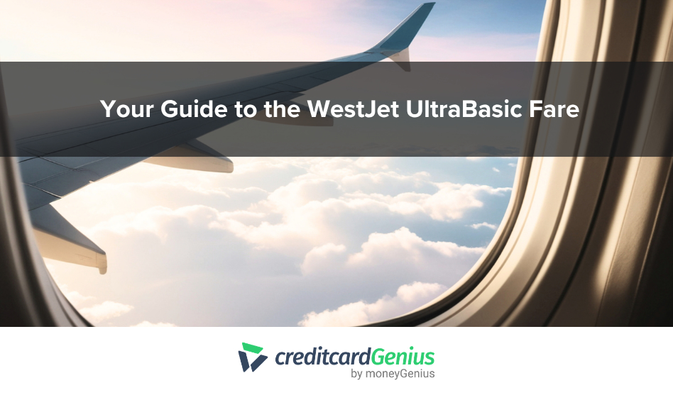 Guide to WestJet UltraBasic Fare