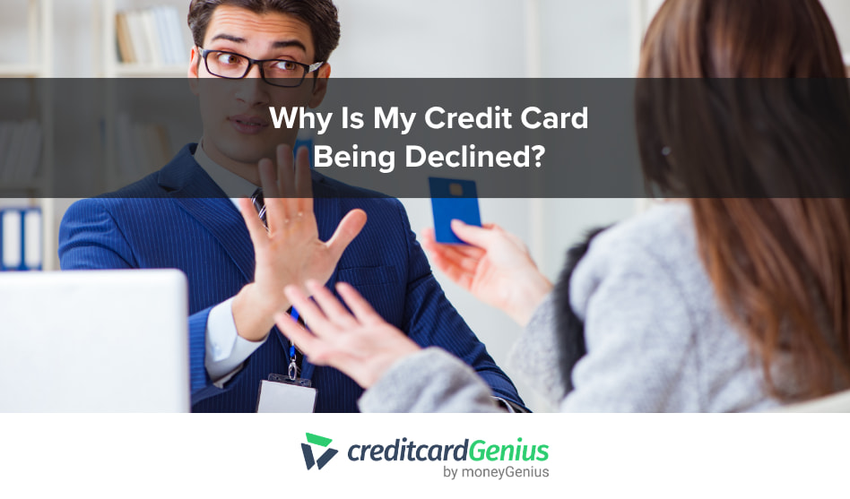 Why Is My Credit Card Being Declined?