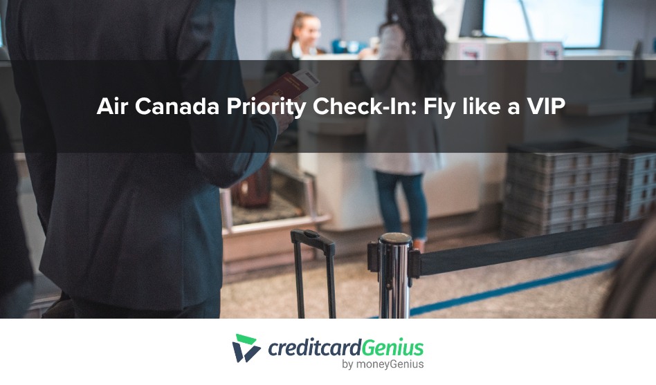 Air Canada Priority Check-In: Fly like a VIP