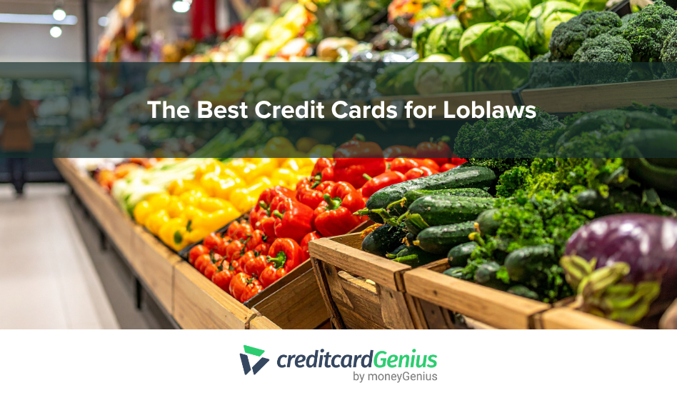 The Best Credit Cards for Loblaws