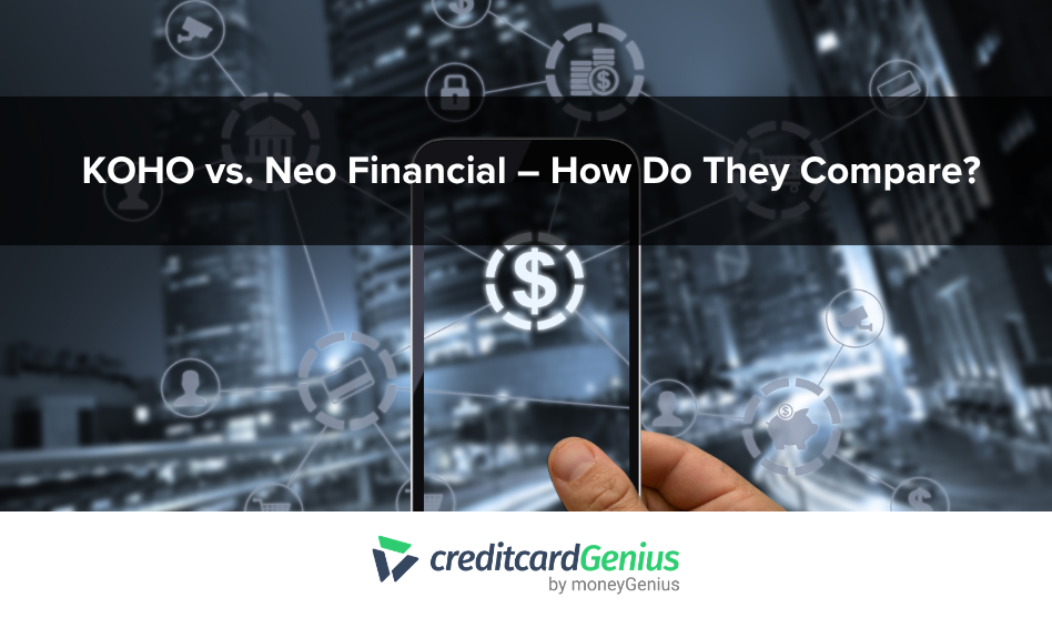 KOHO vs. Neo Financial – How Do They Compare?