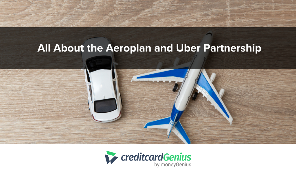 All About the Aeroplan and Uber Partnership
