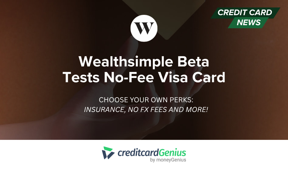 Wealthsimple Beta Tests No-Fee Visa Infinite Card