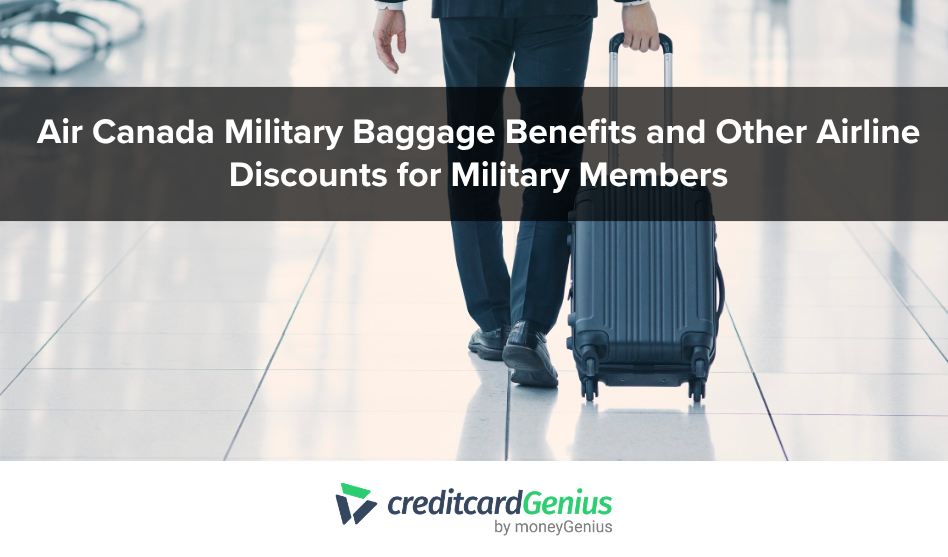 Air Canada Military Baggage Benefits and Other Airline Discounts for Military Members
