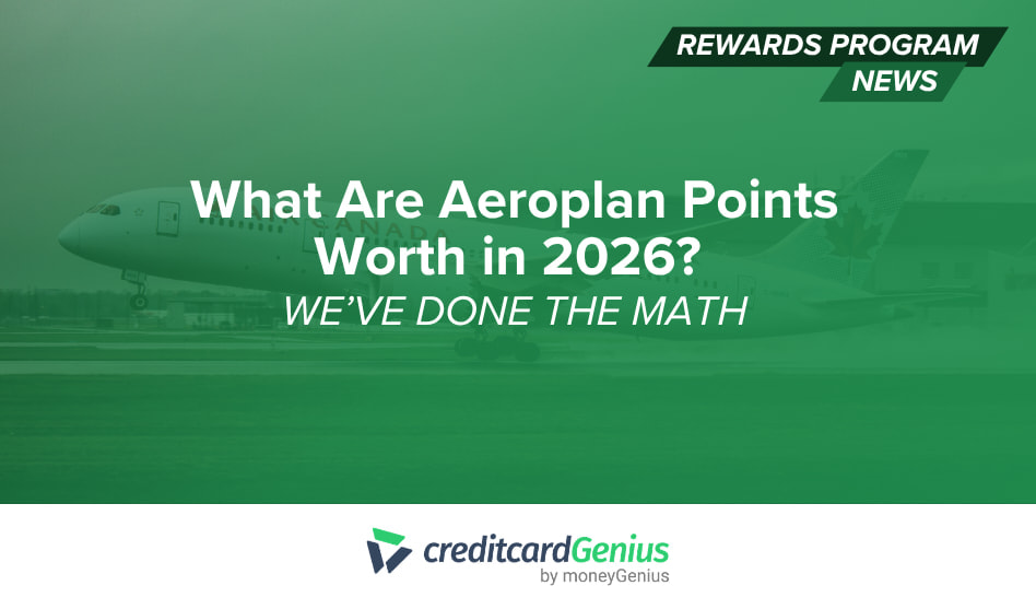 What Are Aeroplan Points Worth in 2026?