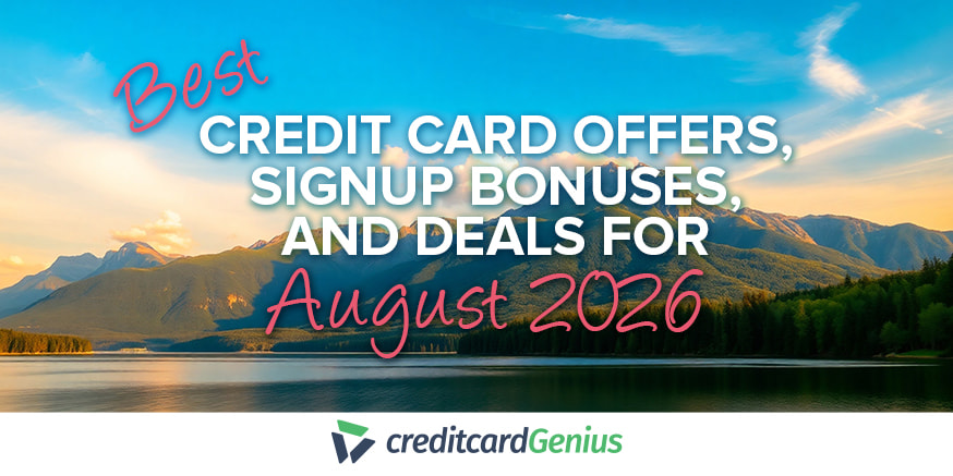 Best Credit Card Offers, Sign-up Bonuses, and Deals for August 2026