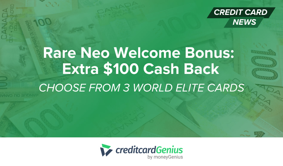 Rare Neo Welcome Bonus: Extra $100 Cash Back
