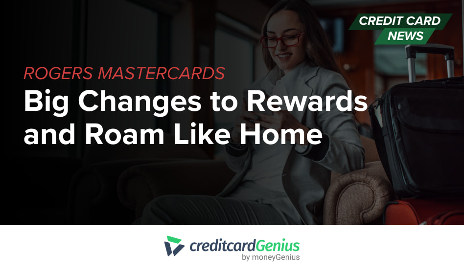 Latest Articles Rogers Mastercards – Big Changes to Rewards and Roam Like Home