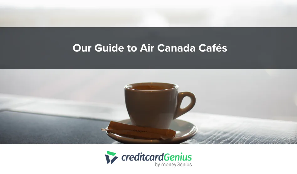 Our Guide to Air Canada Cafés